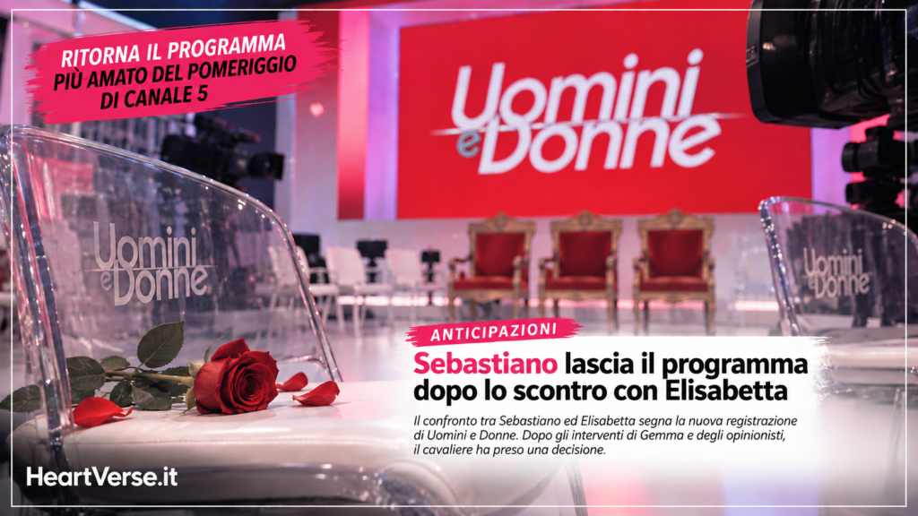 Uomini e Donne sta per tornare: Sebastiano lascia il programma dopo lo scontro con Elisabetta